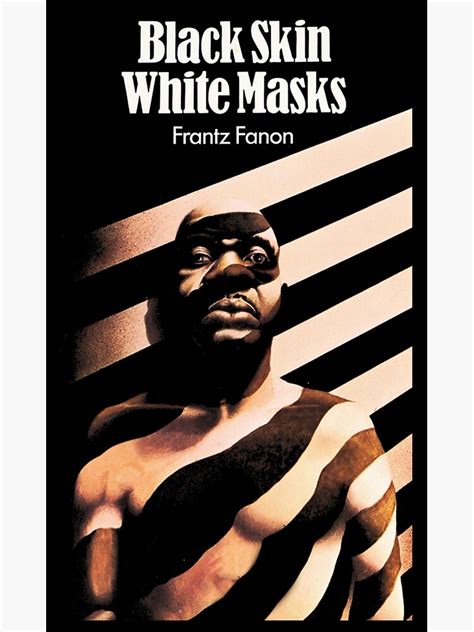 "FRANTZ FANON BLACK SKIN WHITE MASKS" Poster by mawartisuwarno | Redbubble