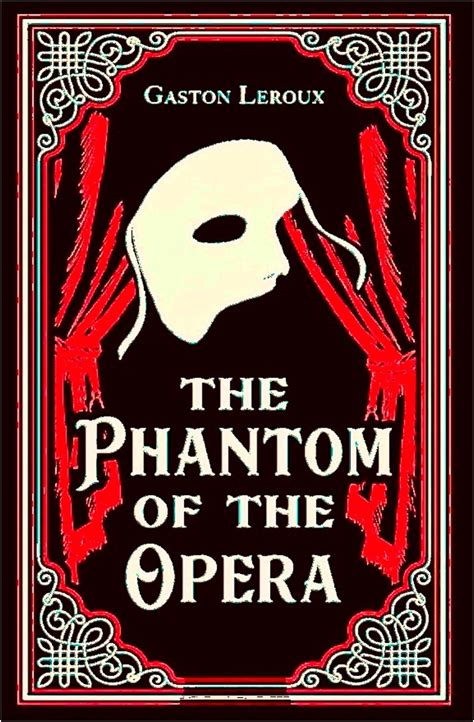 Gaston Leroux, “The Phantom of the Opera”, 1910. - Holiday Recipes to Cook