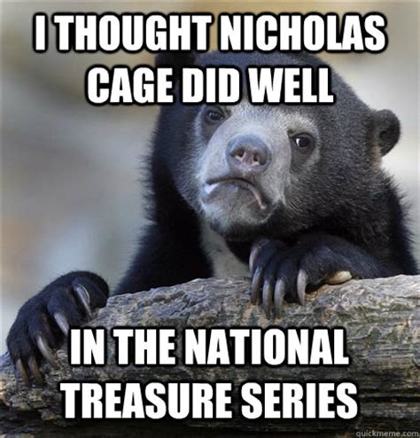 Nicholas Cage National Treasure Memes : National Treasure: Book of ...