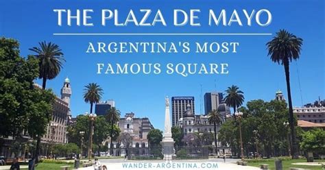 The Plaza de Mayo – Argentina’s Most Famous Square