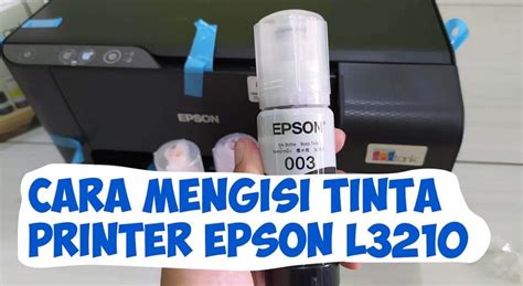 Cara Mengisi Tinta Printer Epson L3210 Ecotank Original Mudah