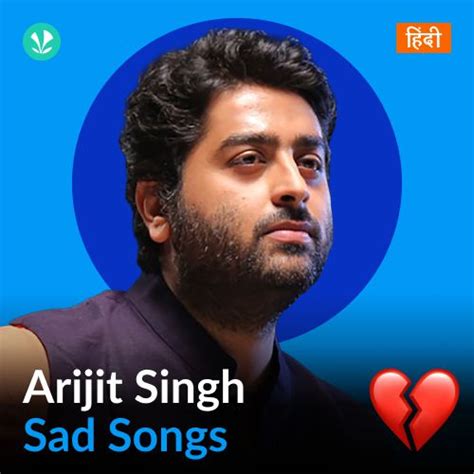 Arijit Singh - Sad Songs - Hindi - Latest Hindi Songs Online - JioSaavn