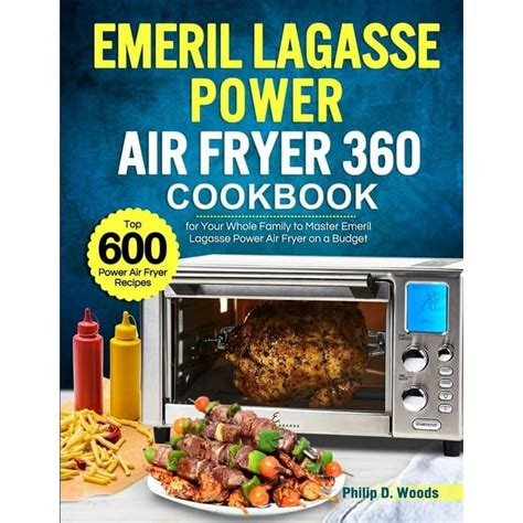 Emeril Lagasse Power Air Fryer 360 Cookbook - Walmart.com