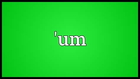 'um Meaning - YouTube