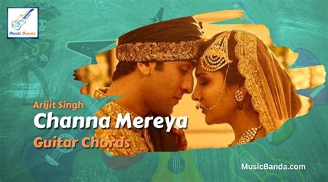 Channa Mereya Guitar Chords | Acha Chalta Hu Chords | Arijit Singh