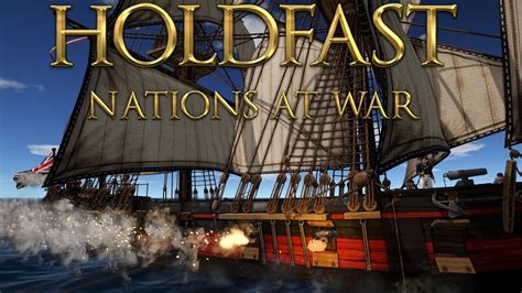 Holdfast Nations At War - Naval Battles - Review & Gameplay - Ship ...