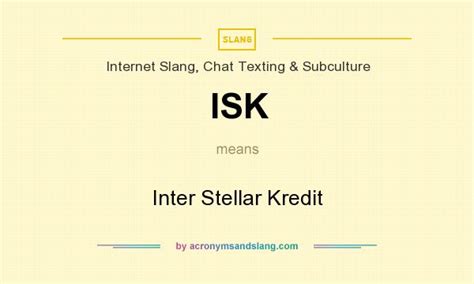 ISK - Inter Stellar Kredit in Internet Slang, Chat Texting & Subculture ...