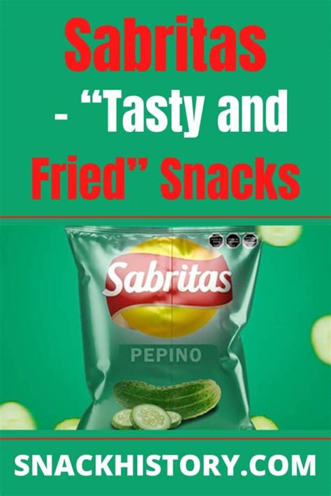 Sabritas - “Tasty and Fried” Snacks - Snack History