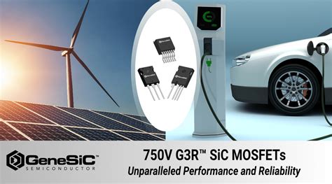 GeneSiC’s G3R 750V SiC MOSFETs for Solar Inverters and EV Onboard Chargers - New Industry Products