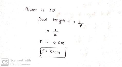 The power of lens is 2 D (Dioptre) then find its focal length