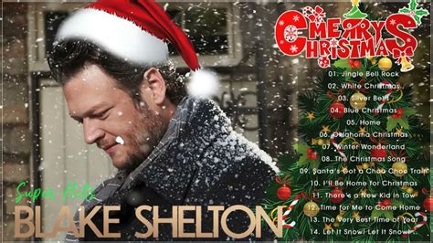 Blake Shelton - Cheers, It's Christmas Album 🎄 Blake Shelton Christmas Songs 🎁 Blake Shelton ...