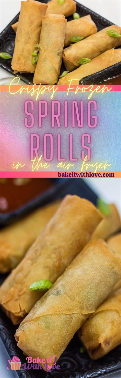 Frozen Spring Rolls in an Air Fryer (Super Crispy!) | Bake It With Love