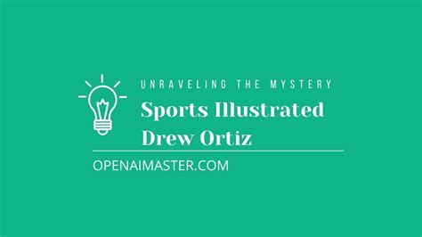 Sports Illustrated Drew Ortiz: Unraveling the Mystery