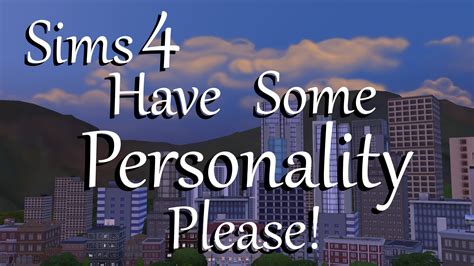 Mod The Sims - Have Some Personality Please!