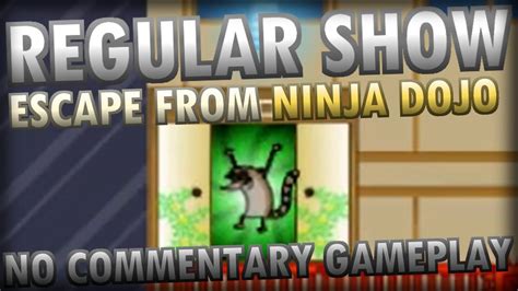 Regular Show: Escape from Ninja Dojo (NO COMMENTARY GAMEPLAY) - YouTube