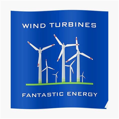 "Wind Turbines - fantastic energy" Poster for Sale by CleanPower ...