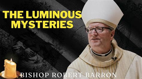 The Luminous Mysteries - Bishop Robert Barron - YouTube