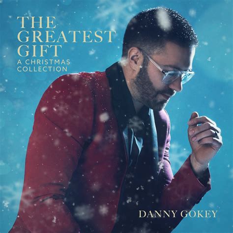 Danny Gokey releases “The Greatest Gift: A Christmas Collection” Album | Capitol Christian Music ...