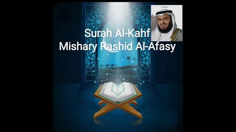 #Surah Al-Kahf by Mishary Rashid Al-Afasy - YouTube