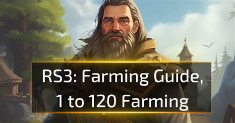 RS3 Farming Guide, 1 to 120 Farming