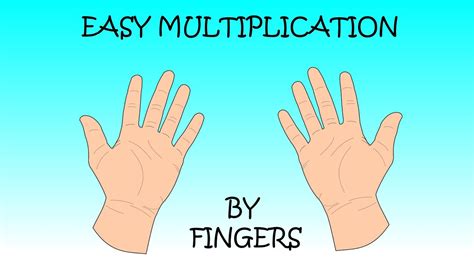 Amazingly Easy Multiplication By Fingers Video - YouTube