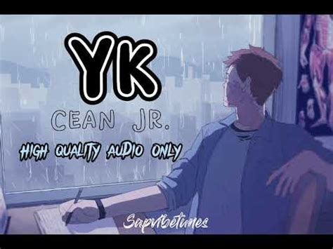 YK - Cean Jr. High Quality Audio Only - YouTube