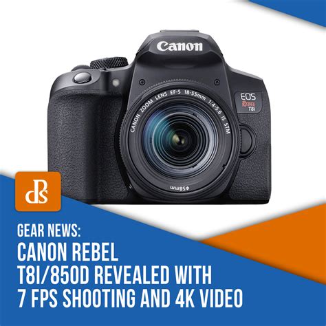 The Canon Rebel T8i/850D Revealed With 7 FPS Shooting and 4K Video