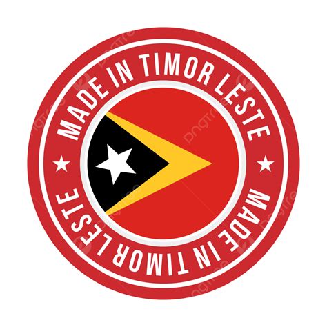 Made In Timor Leste Stamp With National Flag Vector, Made In East East, Made In Badge, Badge PNG ...