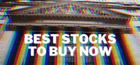 These Are The 7 Best Stocks To Buy Now