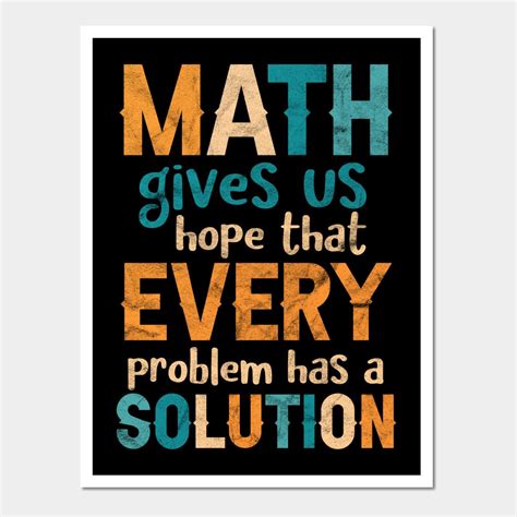 Math Gives Us Hope That Every Problem Has A Solution design is for a math teacher, mathematician ...