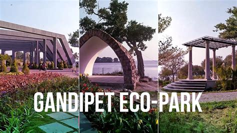 Newly Opened Gandipet Eco-Park, Hyderabad | Gandipet Park Hyderabad I Gandipet Eco Park Vlog ...