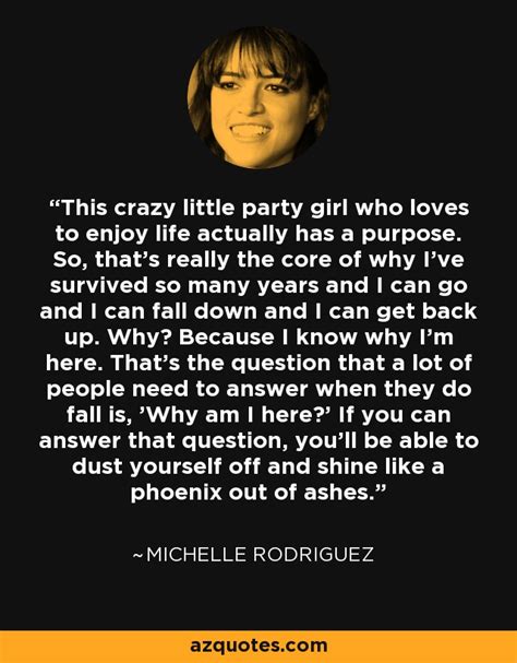 Michelle Rodriguez quote: This crazy little party girl who loves to enjoy life...