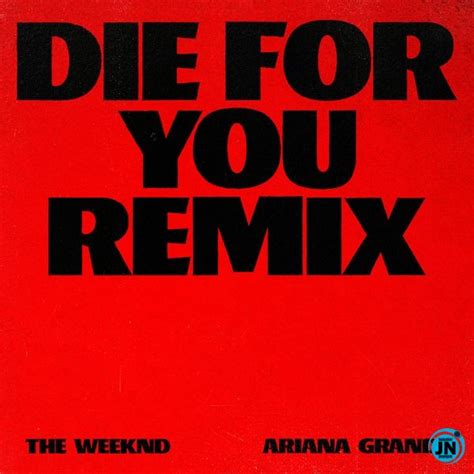 The Weeknd – Die For You (Remix) Ft Ariana Grande MP3 Download - JustNaija