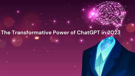 The Transformative Power of ChatGPT in 2023 - MrRama-The AI World | AI ...