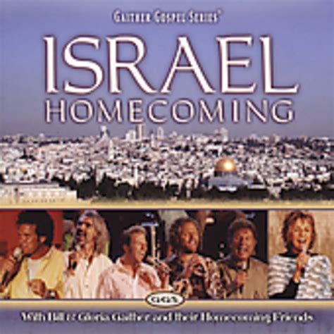 BILL GAITHER & GLORIA / HOMECOMING FRIENDS - ISRAEL HOMECOMING NEW CD