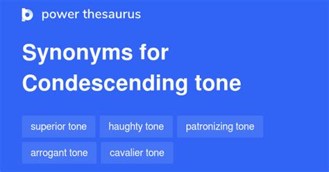 Condescending Tone synonyms - 57 Words and Phrases for Condescending Tone