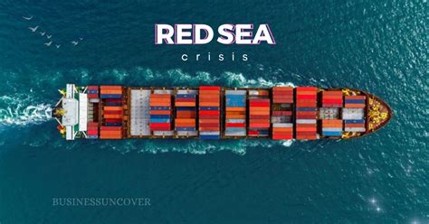 Red Sea Crisis Disrupts Trade; Shipping And Insurance Costs Soar ...