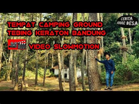 TEBING KERATON BANDUNG || LOKASI CAMPING GROUND - YouTube