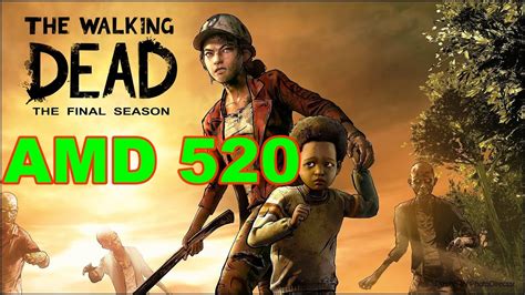 The Walking Dead Final Season Gaming Amd Radeon 520 Benchmark - YouTube