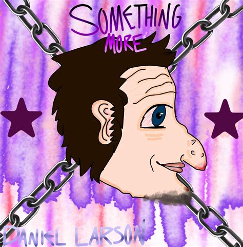 Something more album cover : r/Daniellarson