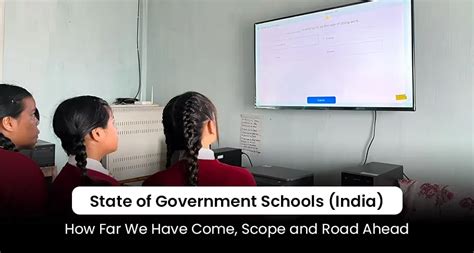 State of Government School Education: How Far We Have Come, The Scope ...