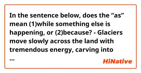 In the sentence below, does the “as” mean (1)while something else is ...