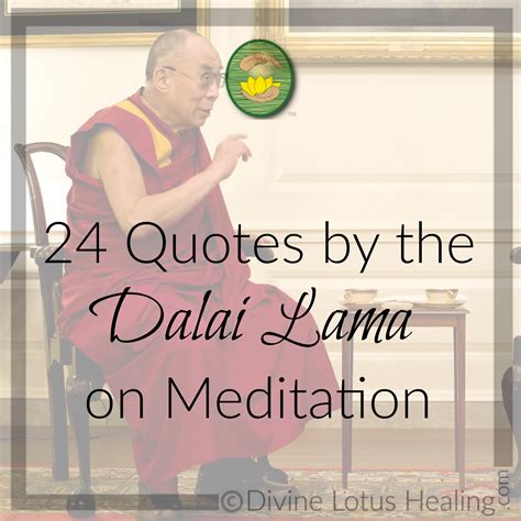 24 Quotes by the Dalai Lama on Meditation - Divine Lotus Healing