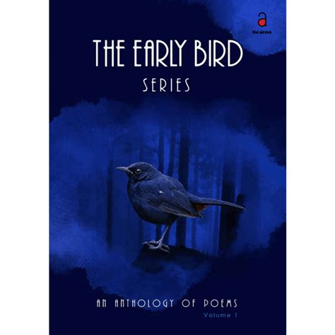 The Early Bird Series – An Anthology of Poems, Vol. I – The Alcove Publishers