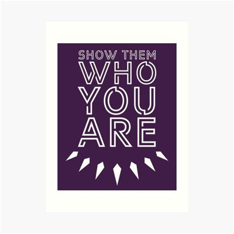 "Show Them Who You Are" Art Print for Sale by heroics | Redbubble