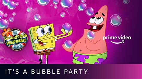 It's A Bubble Party | The SpongeBob SquarePants Movie | Amazon Prime ...