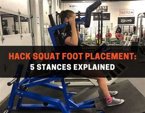 Hack Squat Foot Placement: 5 Stances Explained | PowerliftingTechnique.com