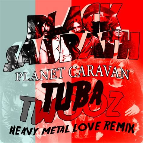 Stream FREE DOWNLOAD: Black Sabbath — Planet Caravan (Tuba Twooz Heavy ...