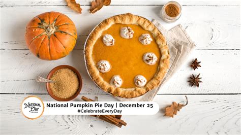 DECEMBER 25, 2023 | CHRISTMAS DAY | NATIONAL PUMPKIN PIE DAY | A'PHABET ...