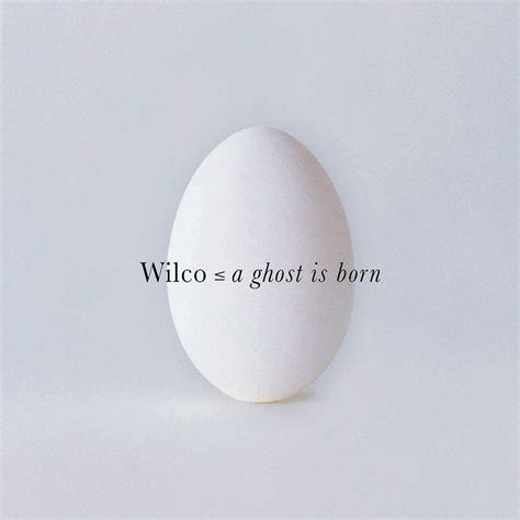 Wilco - A Ghost Is Born Lyrics and Tracklist | Genius